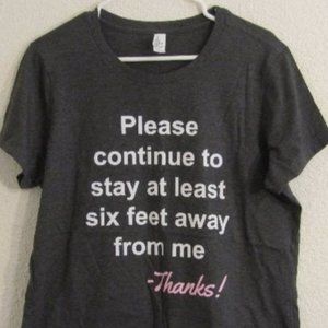 Stay Six Feet Away From Me Tee
